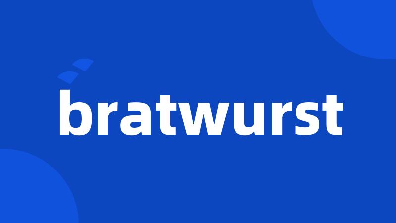 bratwurst