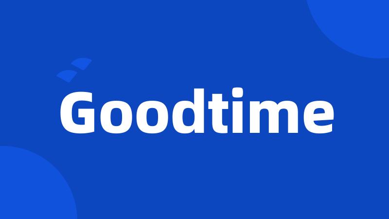 Goodtime