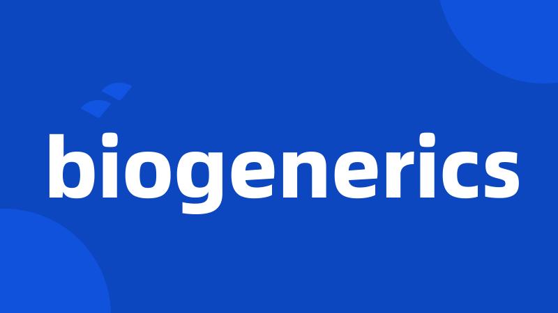 biogenerics