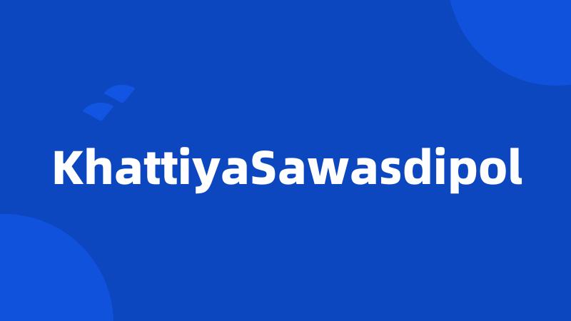 KhattiyaSawasdipol