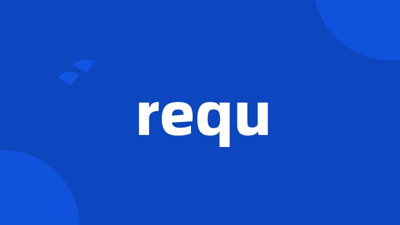 requ