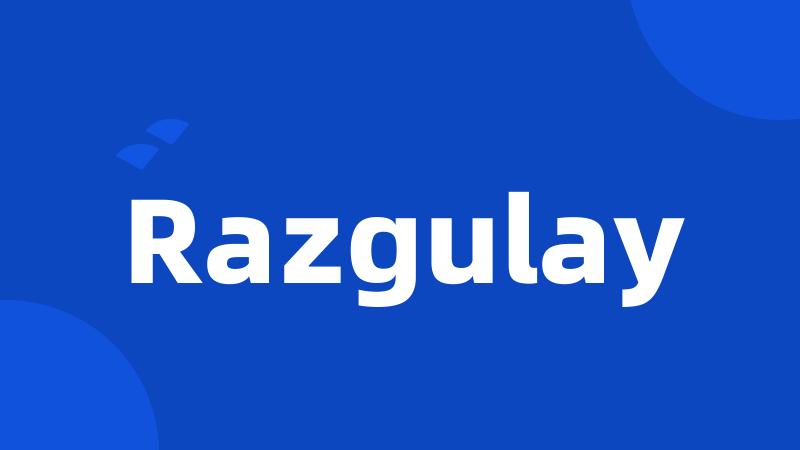 Razgulay