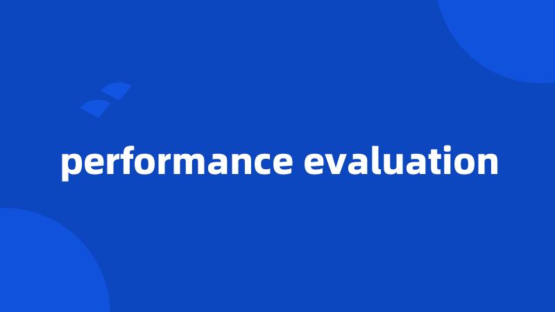 performance evaluation