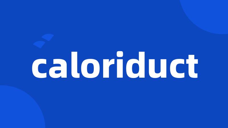 caloriduct