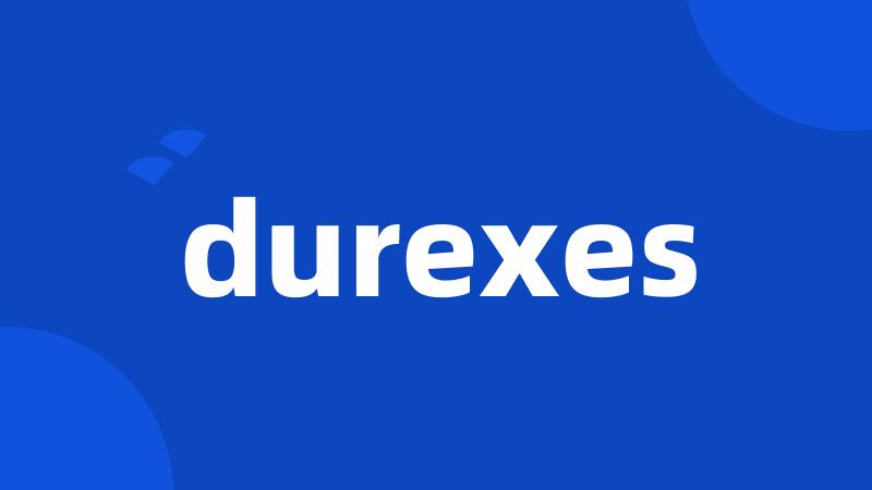 durexes