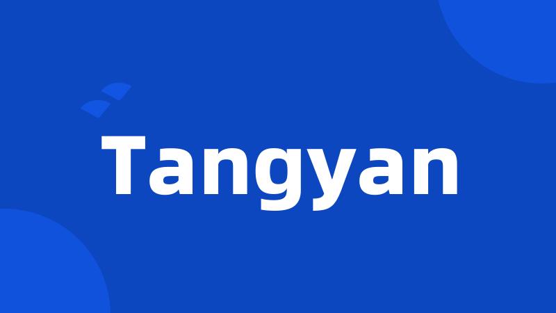 Tangyan