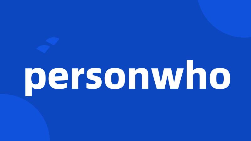 personwho