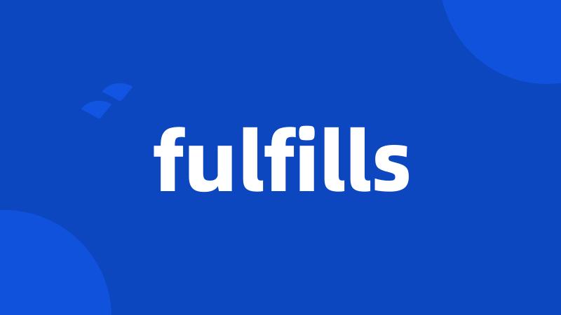 fulfills