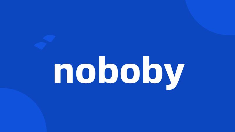 noboby