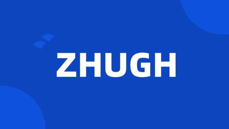 ZHUGH