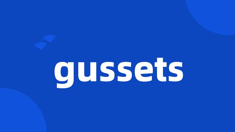 gussets