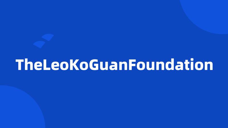 TheLeoKoGuanFoundation