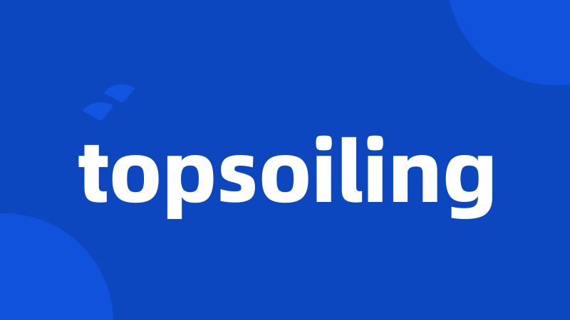 topsoiling