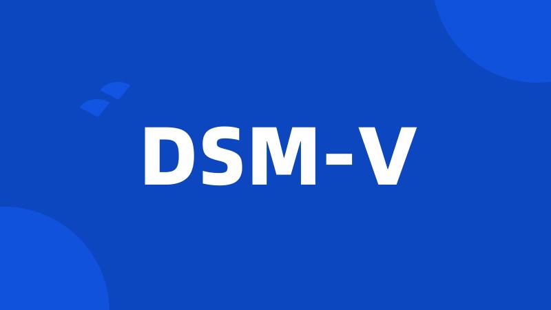 DSM-V