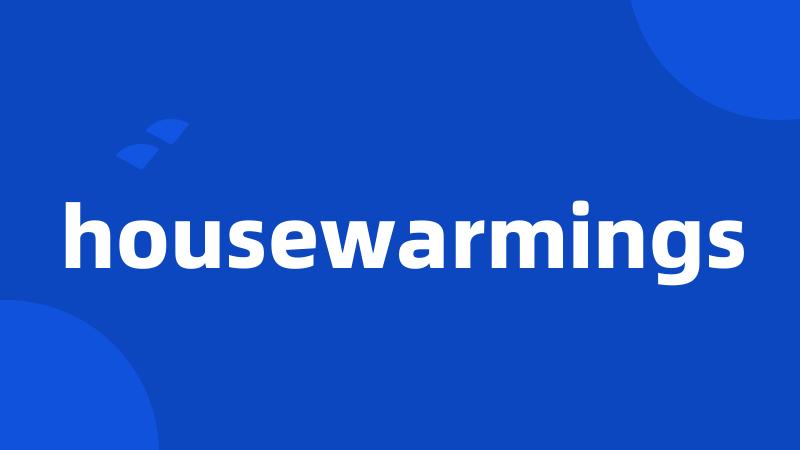 housewarmings