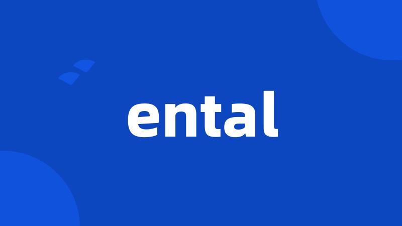 ental