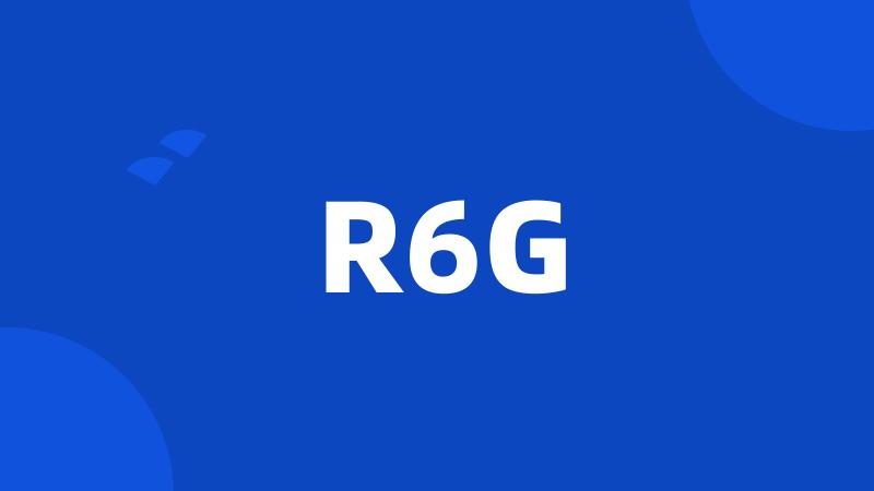 R6G