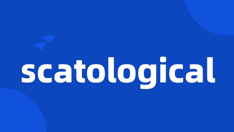 scatological