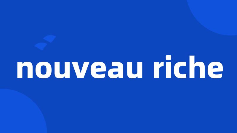 nouveau riche