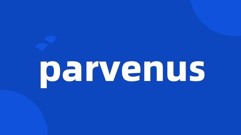 parvenus