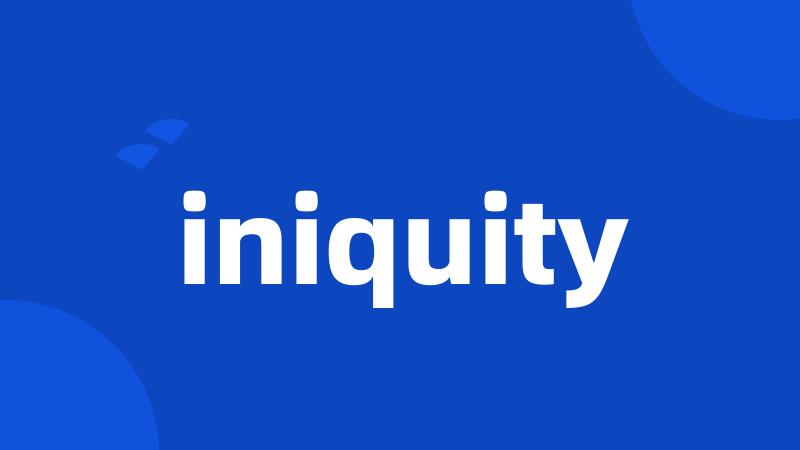 iniquity