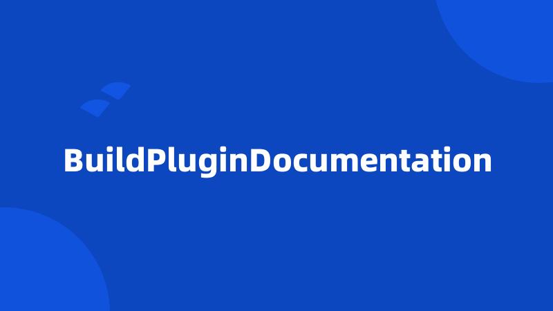 BuildPluginDocumentation