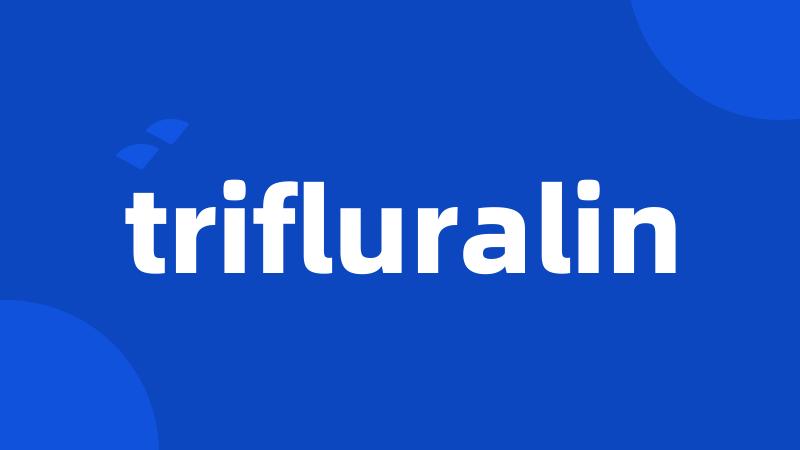 trifluralin