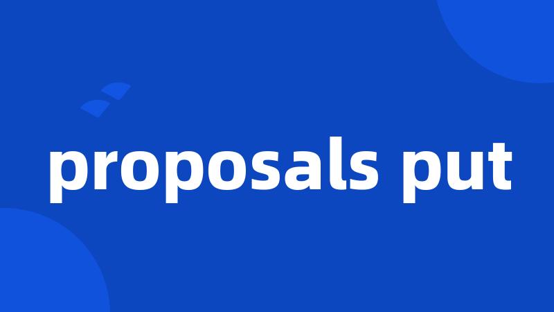 proposals put