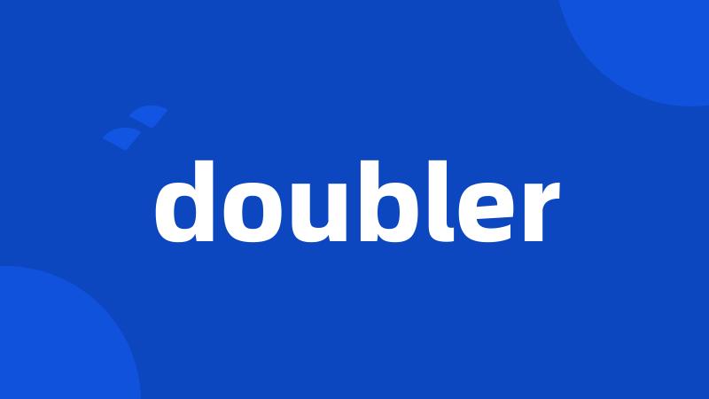 doubler