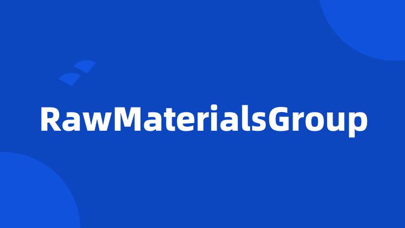 RawMaterialsGroup