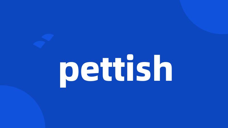 pettish