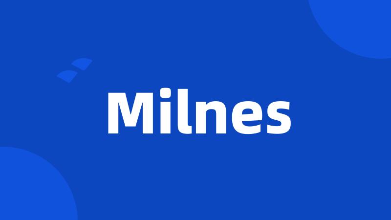 Milnes