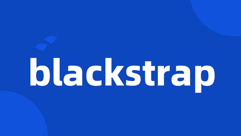 blackstrap