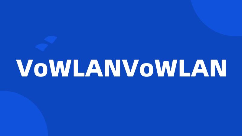 VoWLANVoWLAN