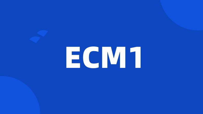 ECM1