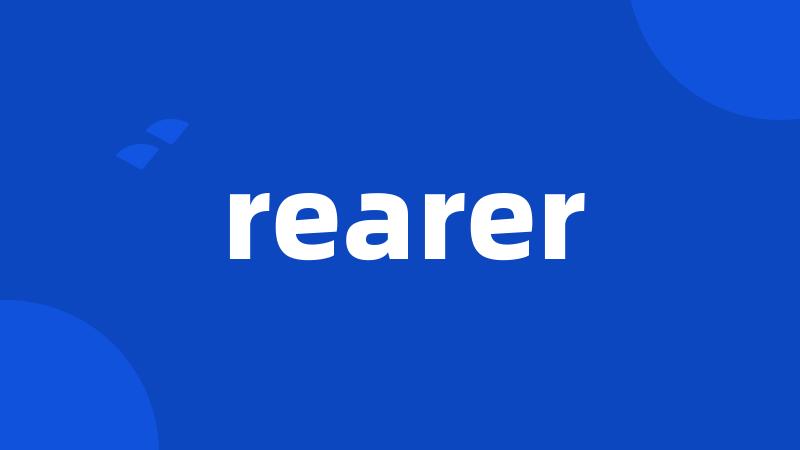 rearer