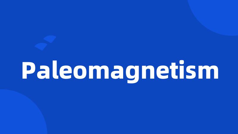 Paleomagnetism