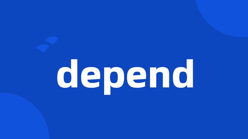 depend