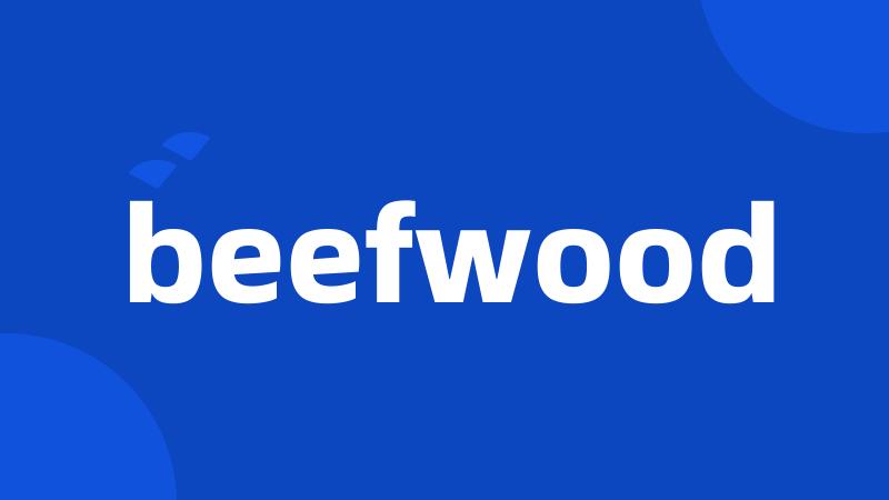 beefwood