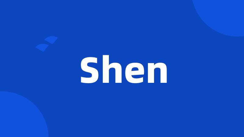 Shen