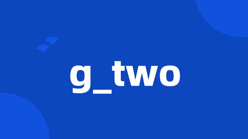 g_two