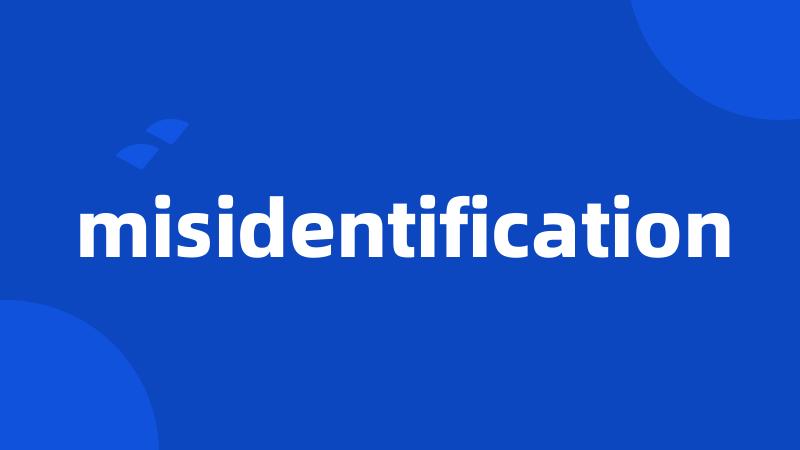 misidentification