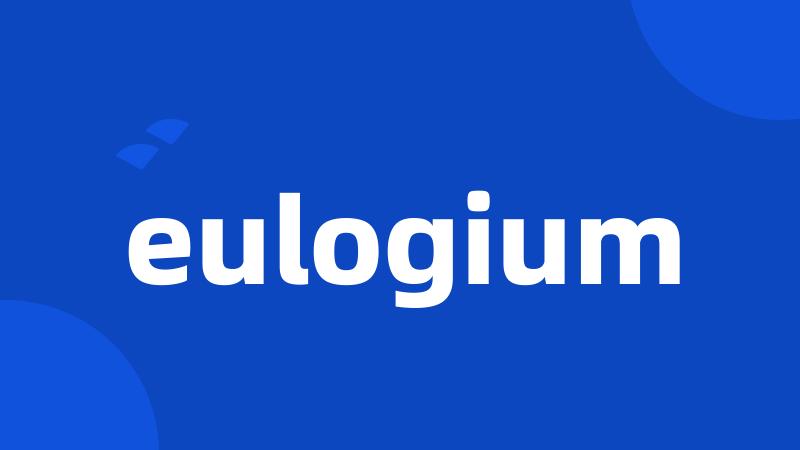 eulogium