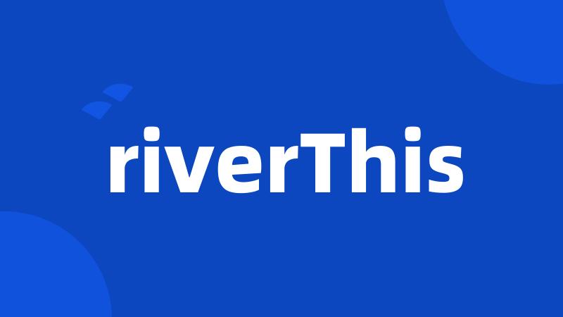 riverThis