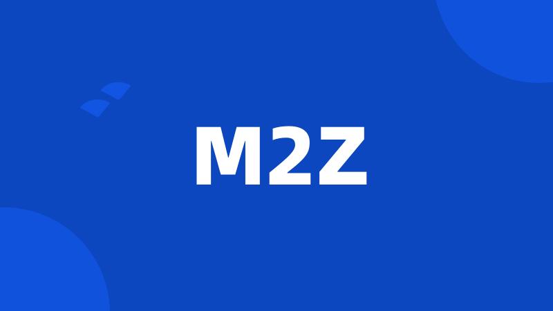 M2Z