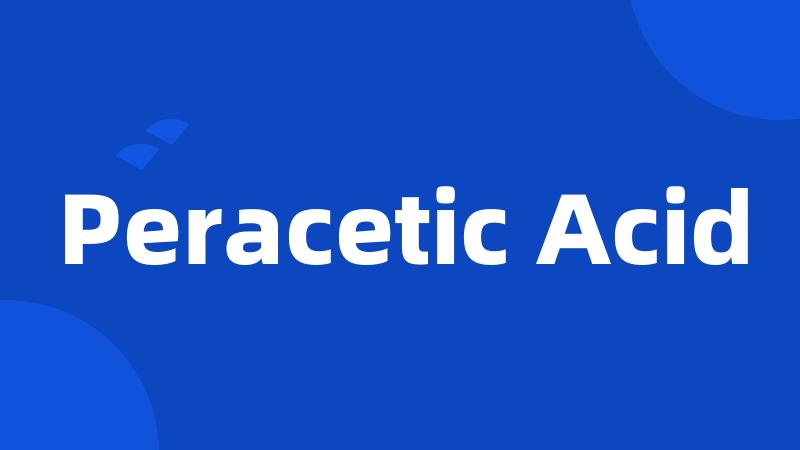 Peracetic Acid