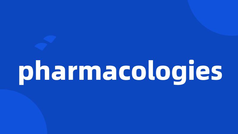 pharmacologies