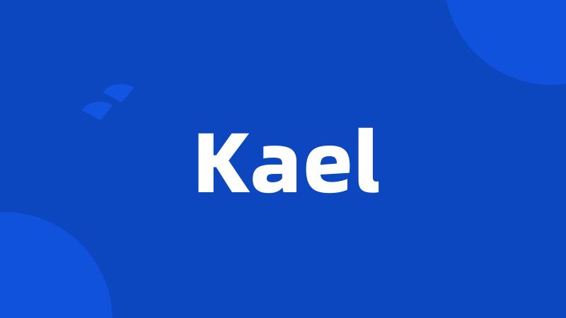 Kael