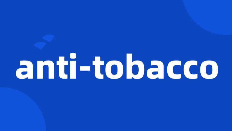 anti-tobacco