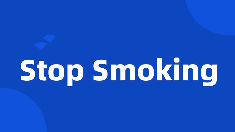 Stop Smoking